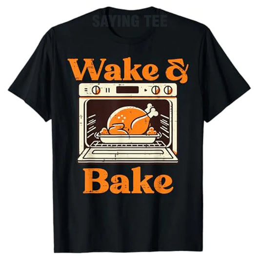 Thanksgiving Wake and Bake T Shirt