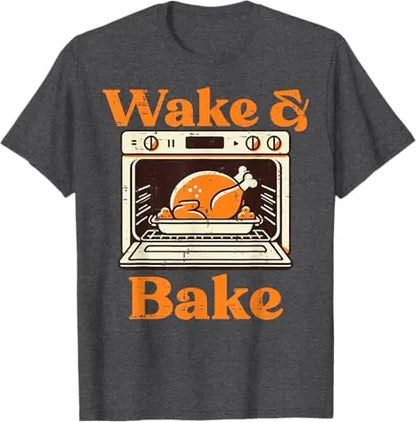 Thanksgiving Wake and Bake T Shirt